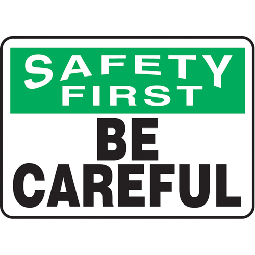Enseigne  Be Careful , 10" x 14", Plastique, Anglais Moffatt Supply & Specialties